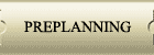 Preplanning